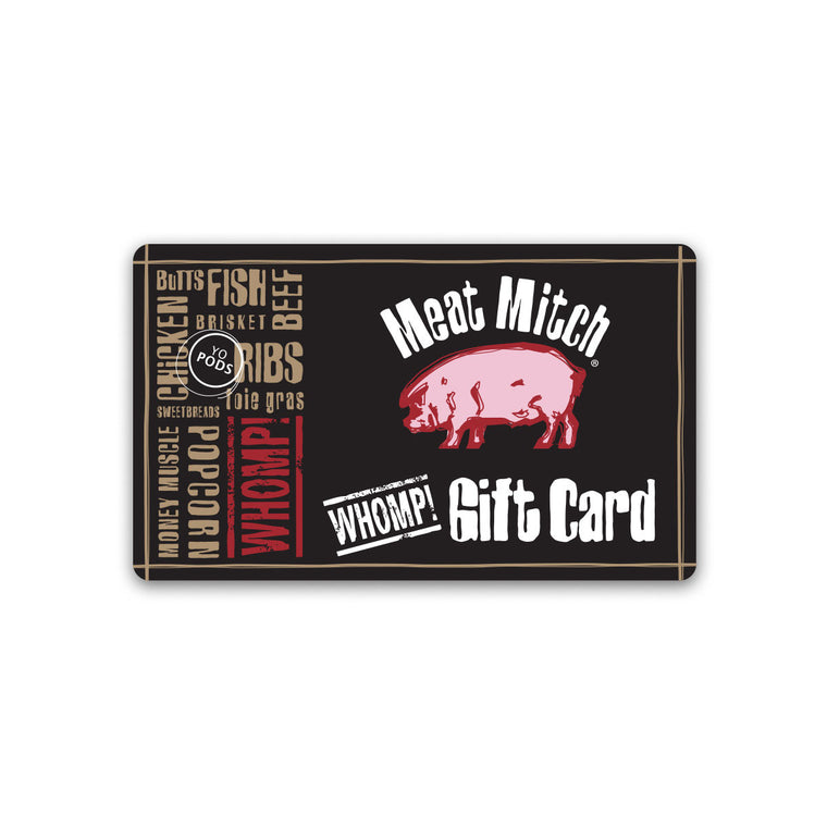 Give a Gift Card for Meat Mitch Sauces Rubs and more